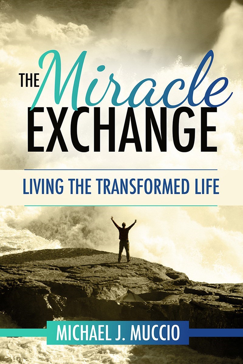 MIRACLE EXCHANGE: LIVING THE TRANSFORMED LIFE