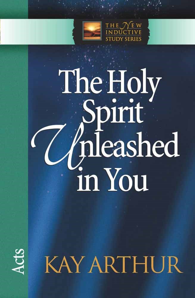 THE HOLY SPIRIT UNLEASHED IN YOU: ACTS (THE NEW INDUCTIVE STUDY SERIES)