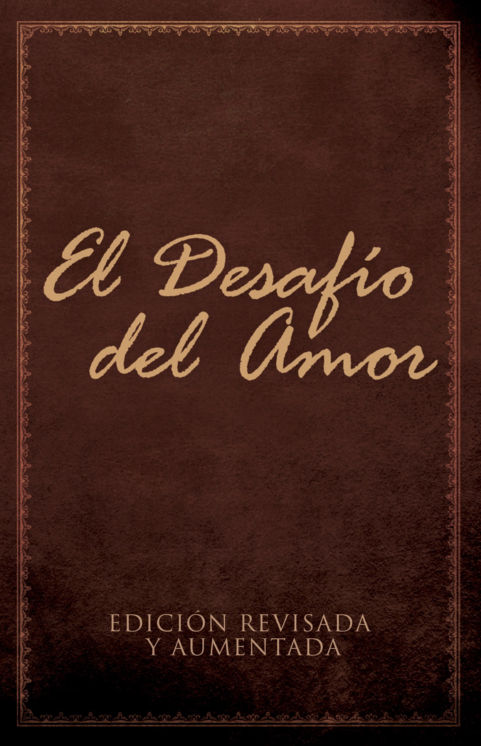 EL DESAFIO DEL AMOR: EDICION REVISADA Y AUMENTADA (LOVE DARE: REVISED)
