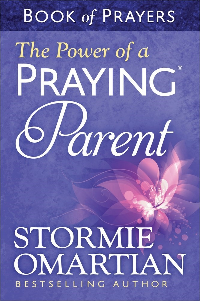 THE POWER OF A PRAYING PARENT BOOK OF PRAYERS (UPDATE)