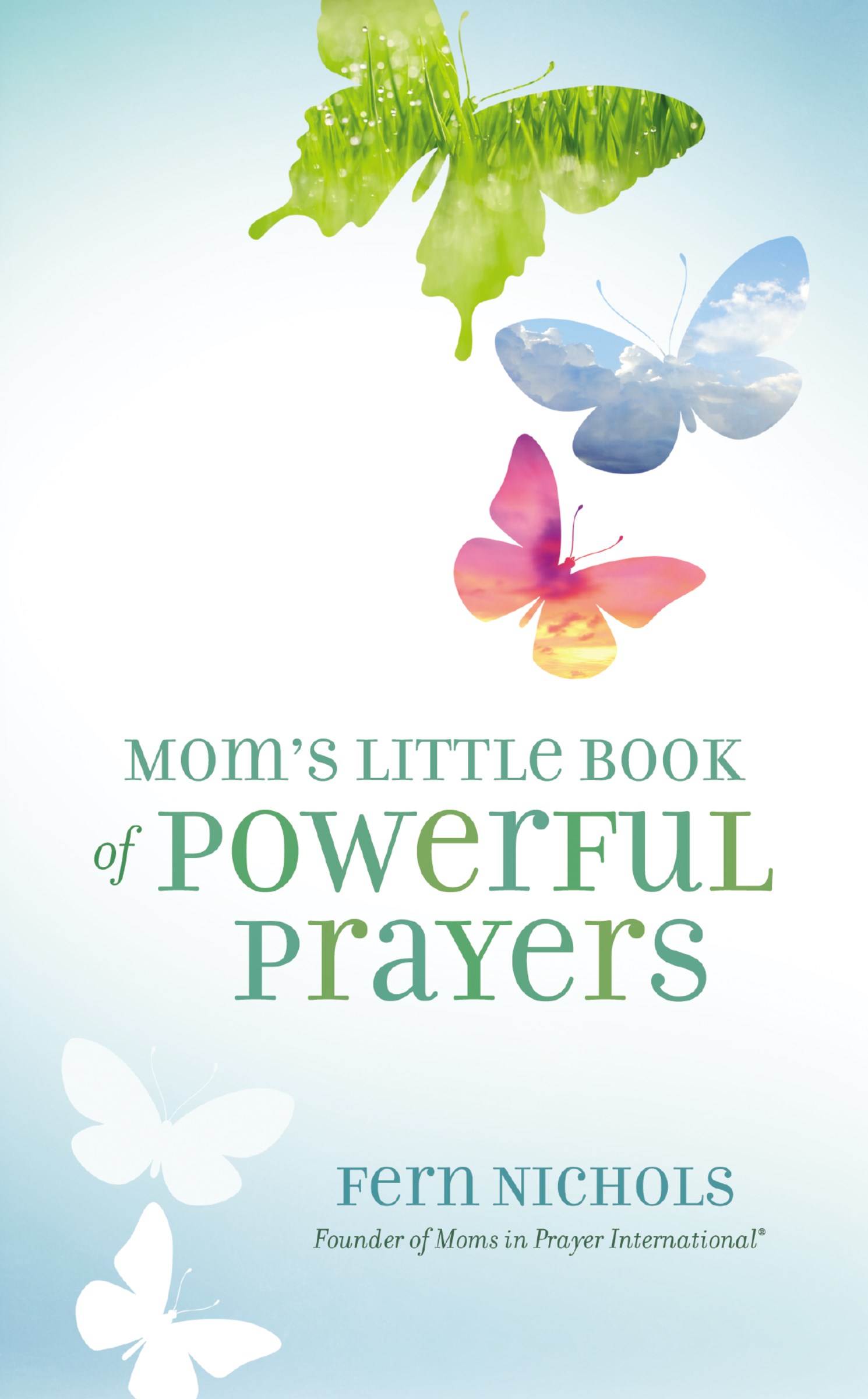 MOM'S LITTLE BOOK OF POWERFUL PRAYERS