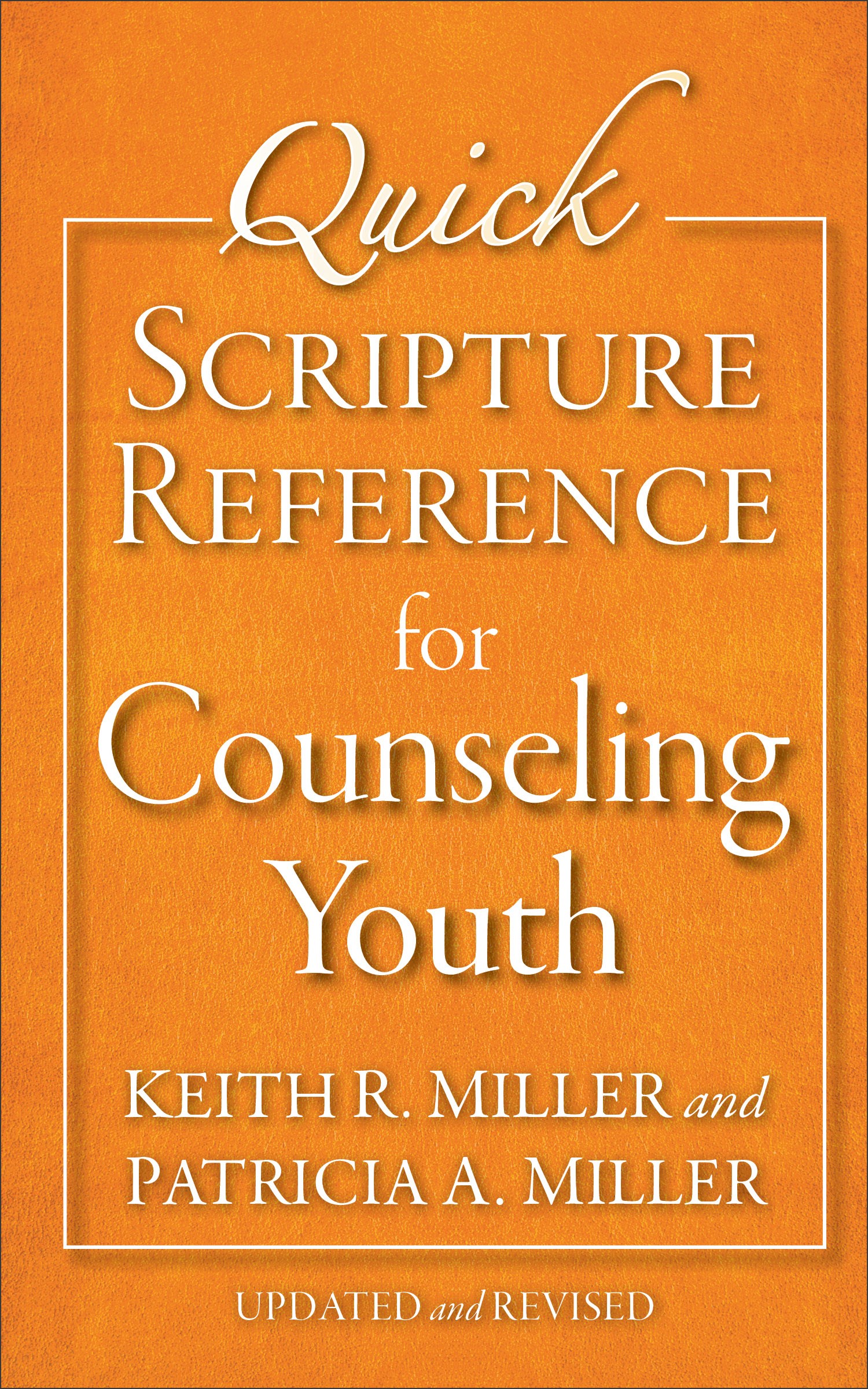 QUICK SCRIPTURE REFERENCE FOR COUNSELING YOUTH (UPDATED)