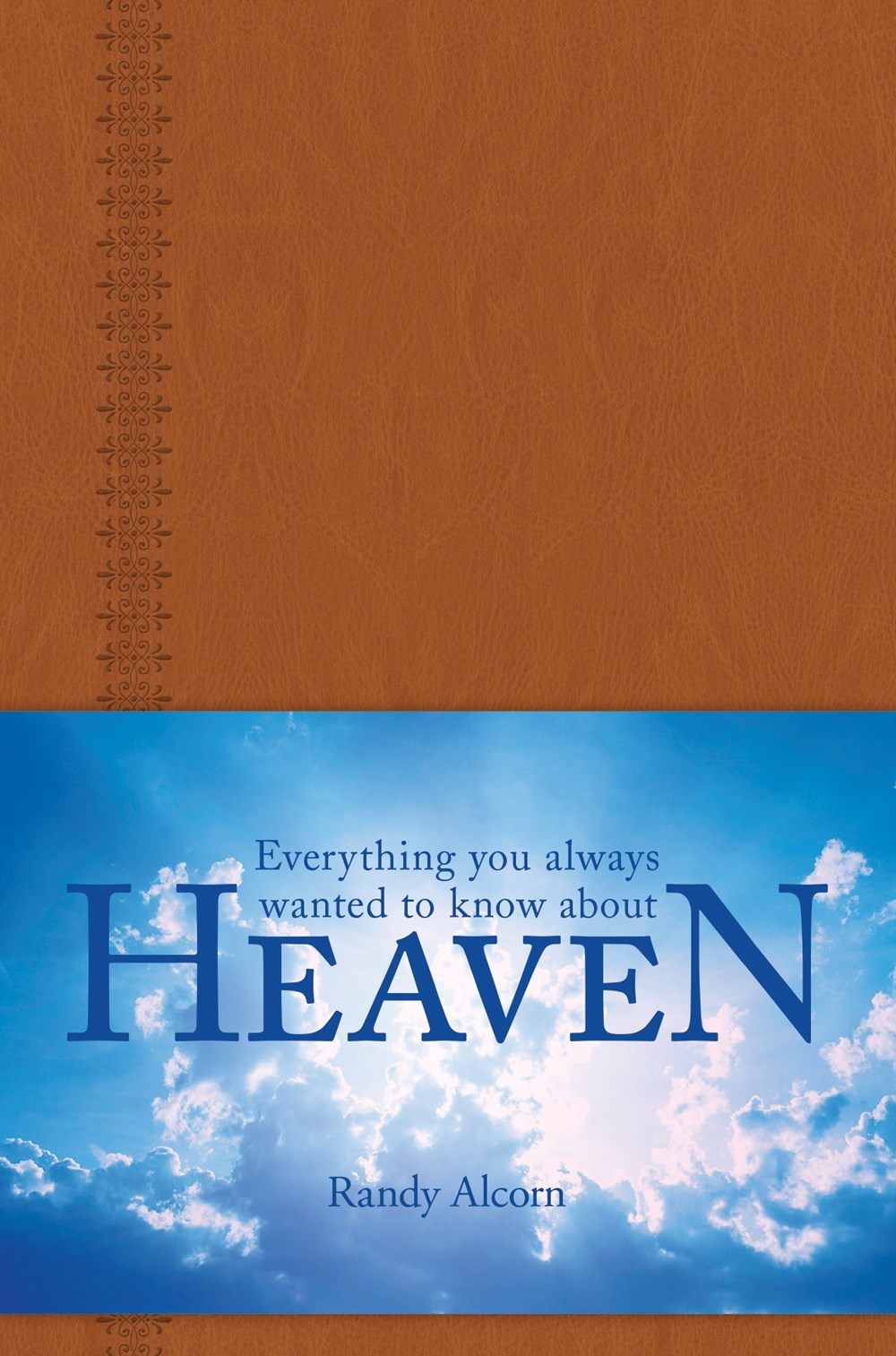 EVERYTHING YOU ALWAYS WANTED TO KNOW ABOUT HEAVEN-LEATHERLIKE