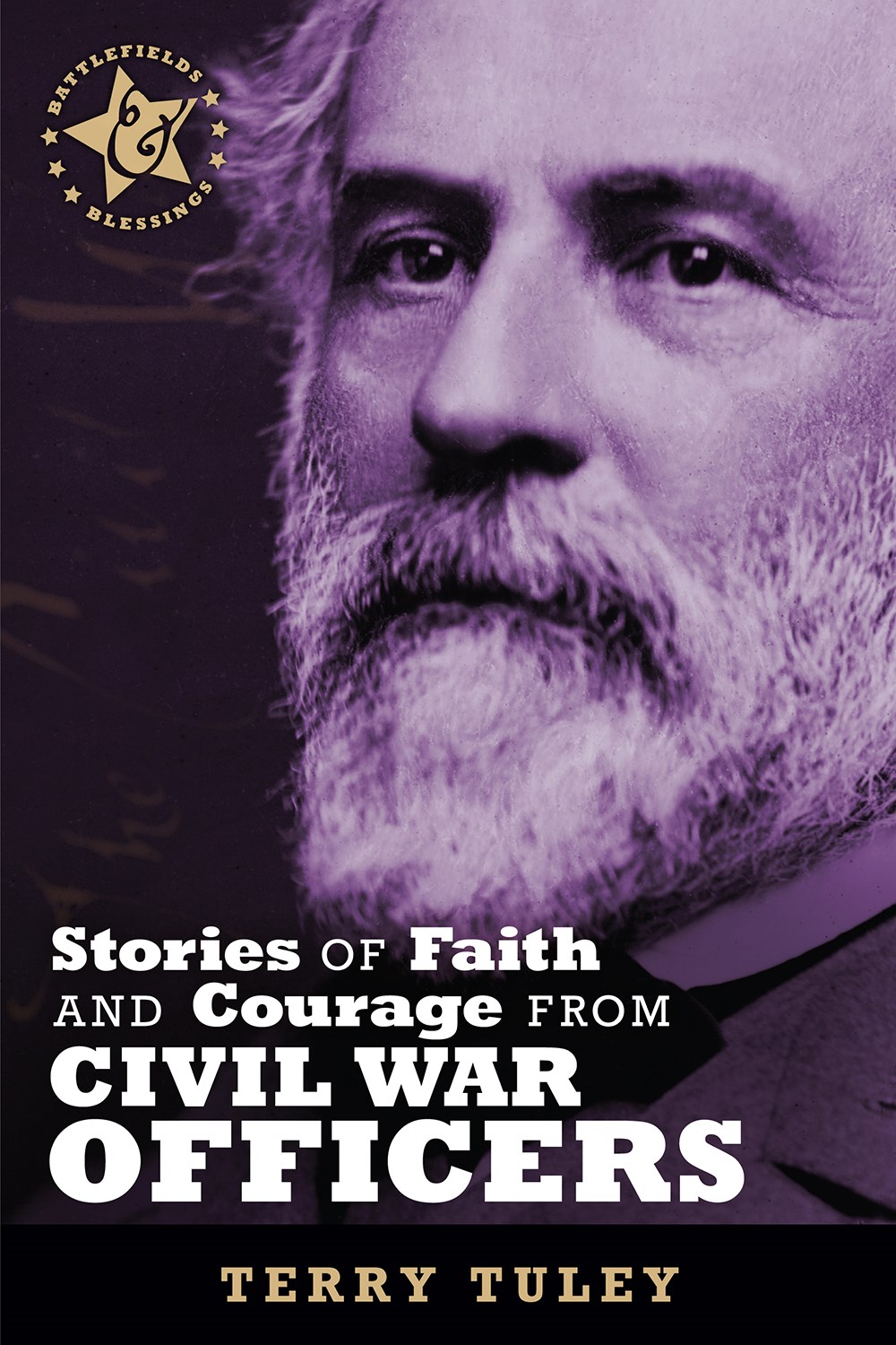 STORIES OF FAITH AND COURAGE FROM CIVIL WAR OFFICERS (BATTLEFIELDS & BLESSINGS)