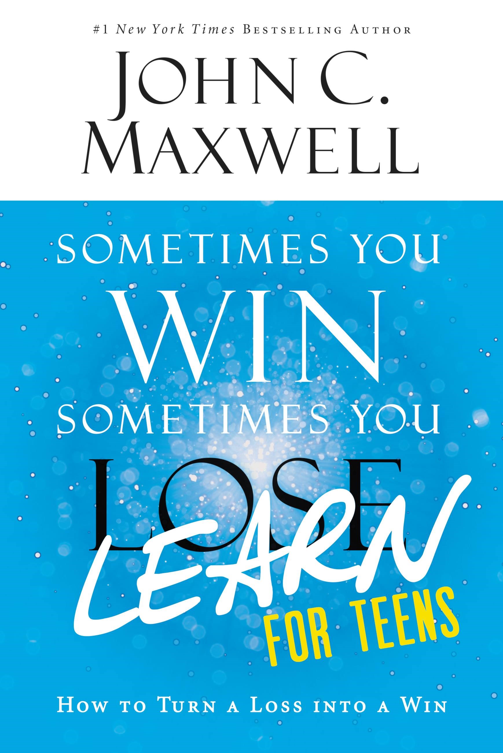 SOMETIMES YOU WIN--SOMETIMES YOUR LEARN FOR TEENS