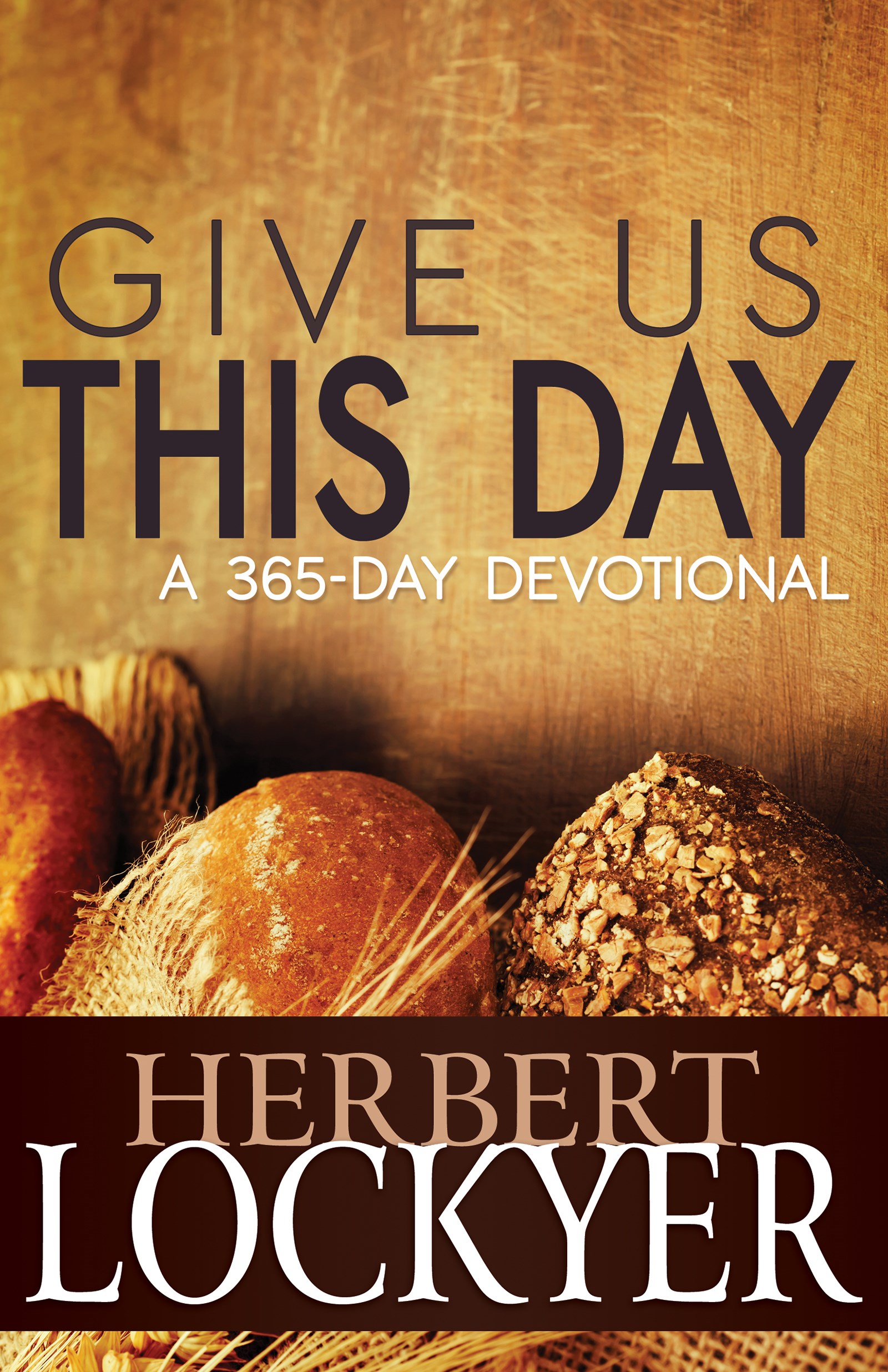 GIVE US THIS DAY: A 365 DAY DEVOTIONAL