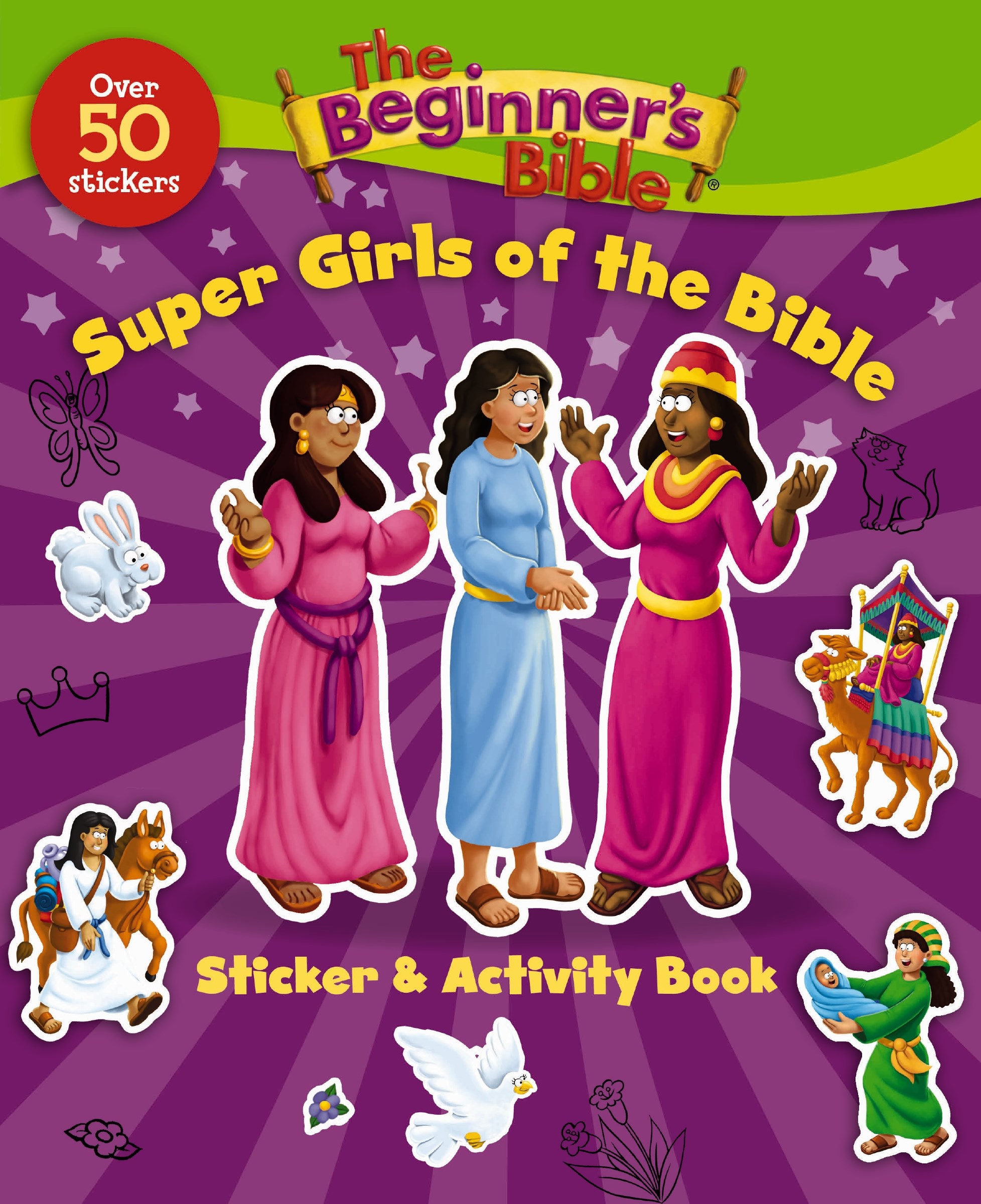 THE BEGINNER'S BIBLE SUPER GIRLS OF THE BIBLE STICKER AND ACTIVITY BOOK 