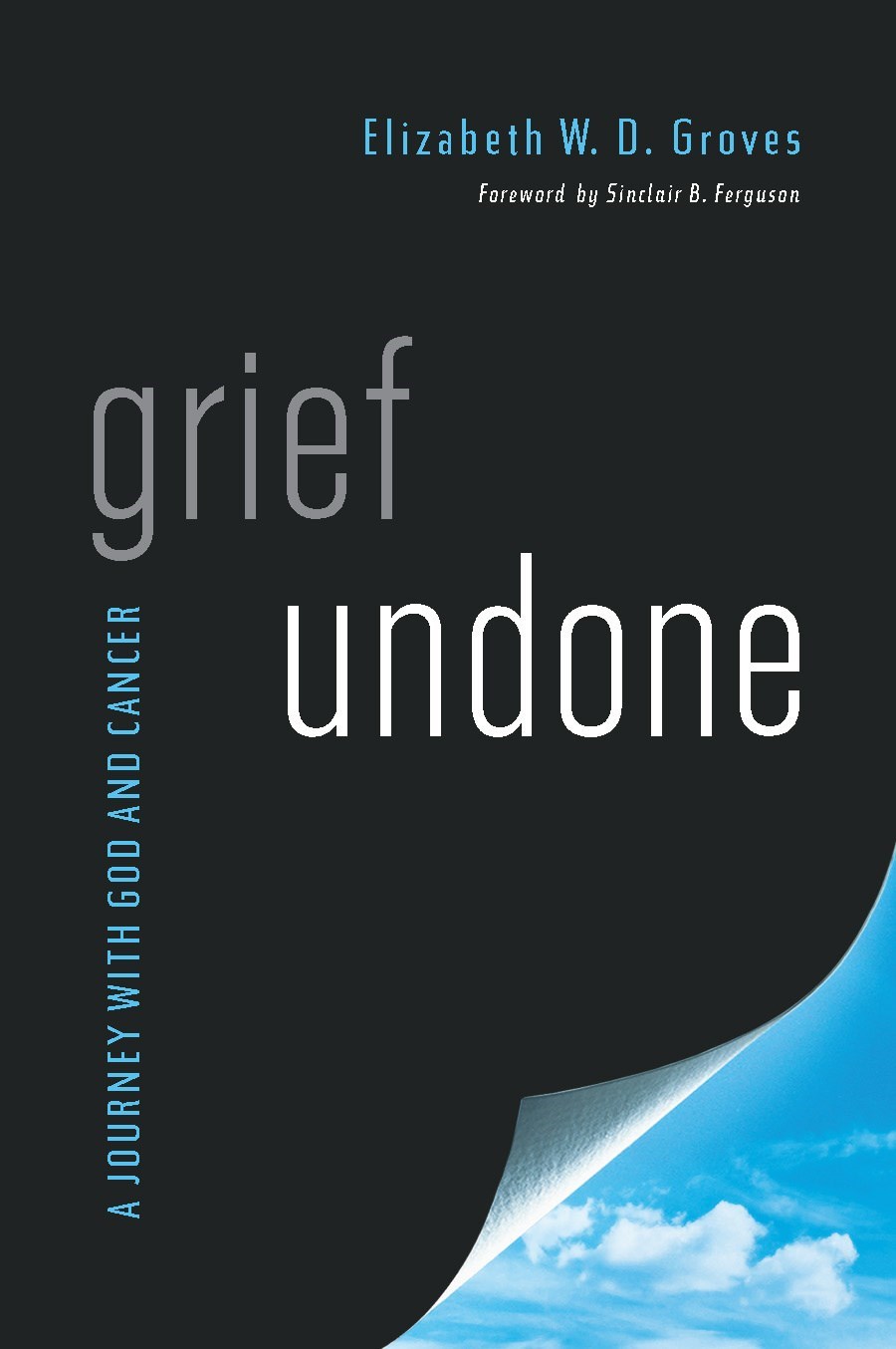 GRIEF UNDONE