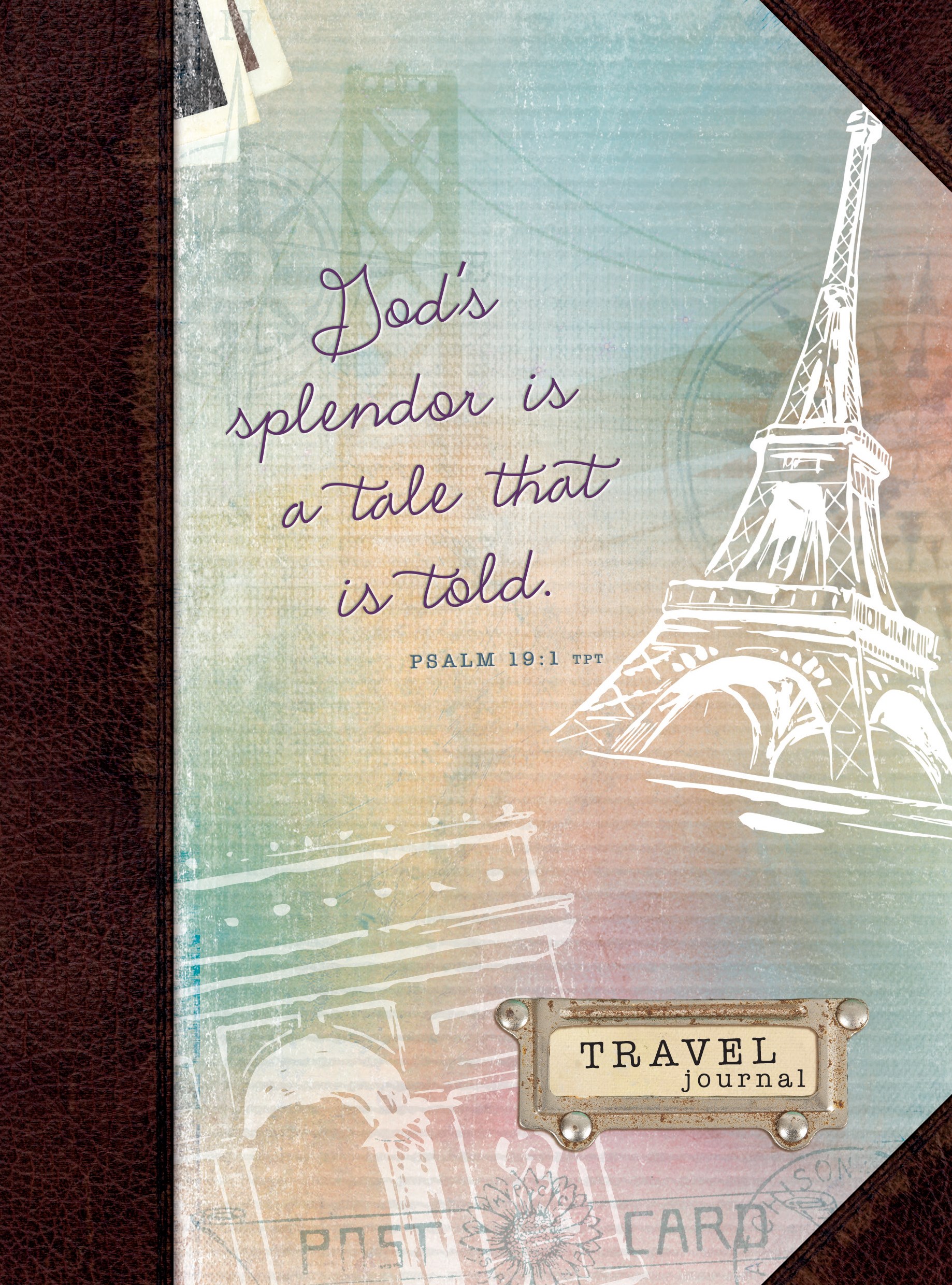 GOD'S SPLENDOR IS A TALE THAT IS TOLD TRAVEL JOURNAL