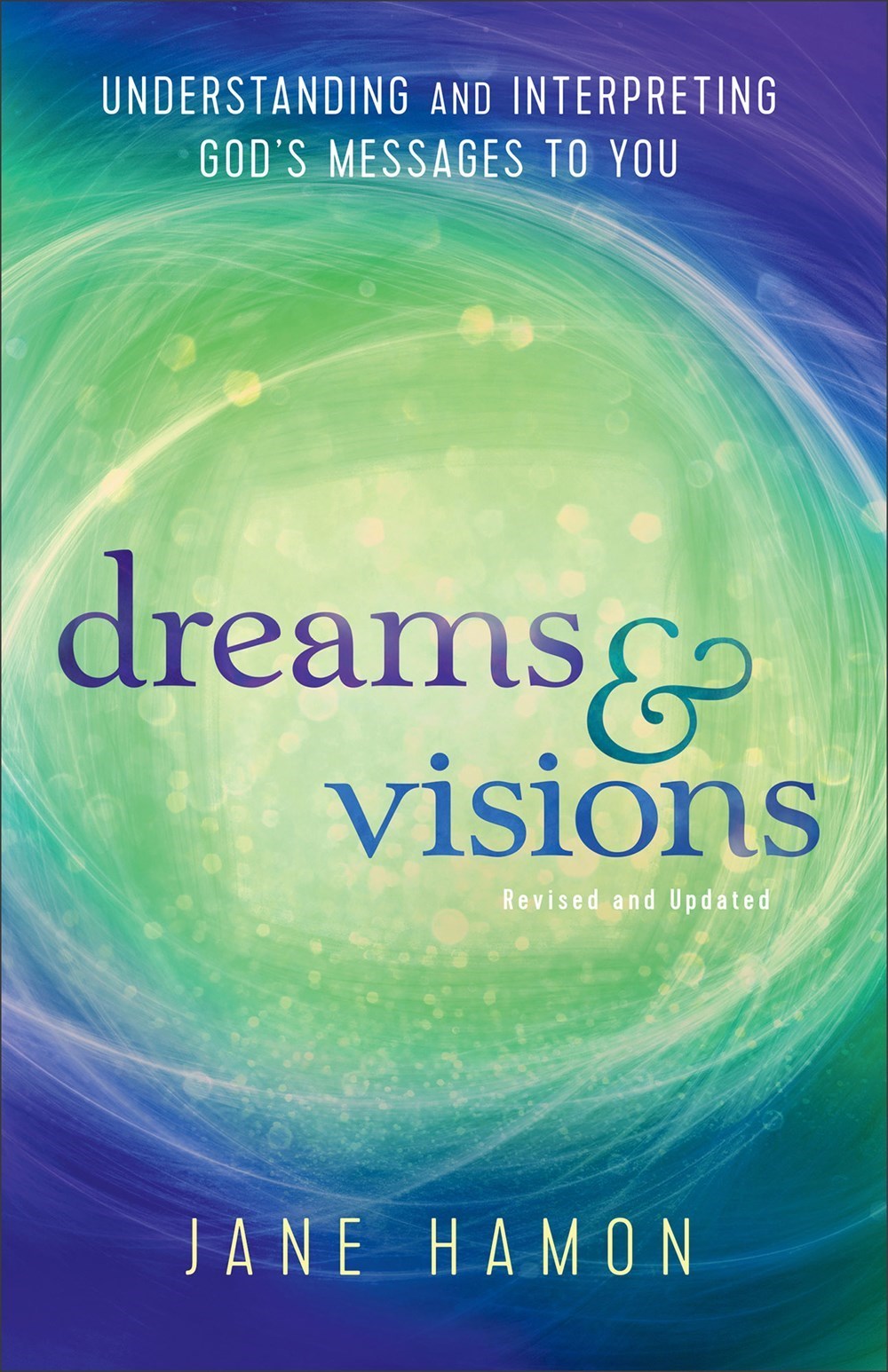 DREAMS AND VISIONS (REVISED AND UPDATED)