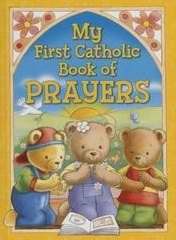 MY FIRST CATHOLIC BOOK OF PRAYERS