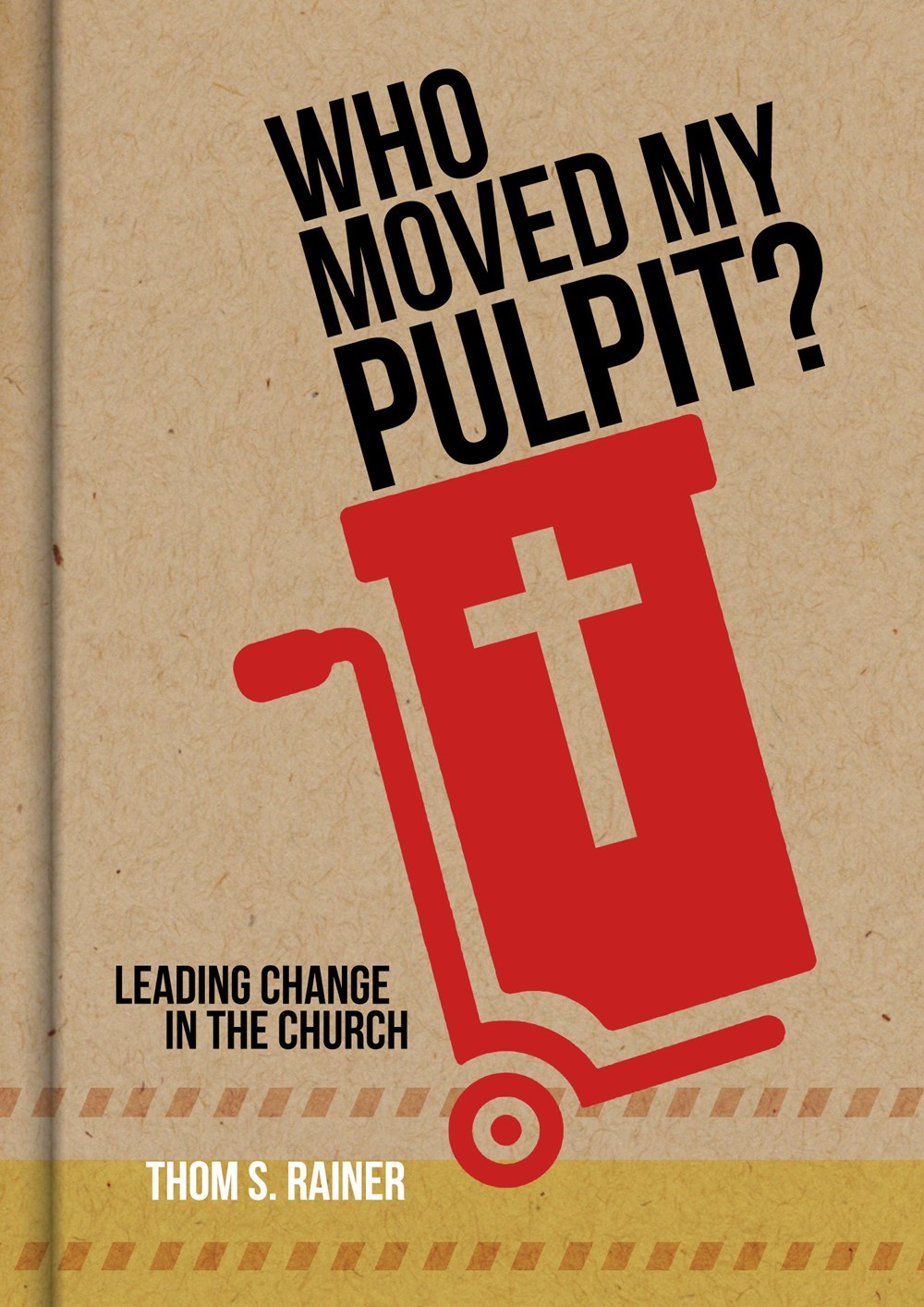 WHO MOVED MY PULPIT?