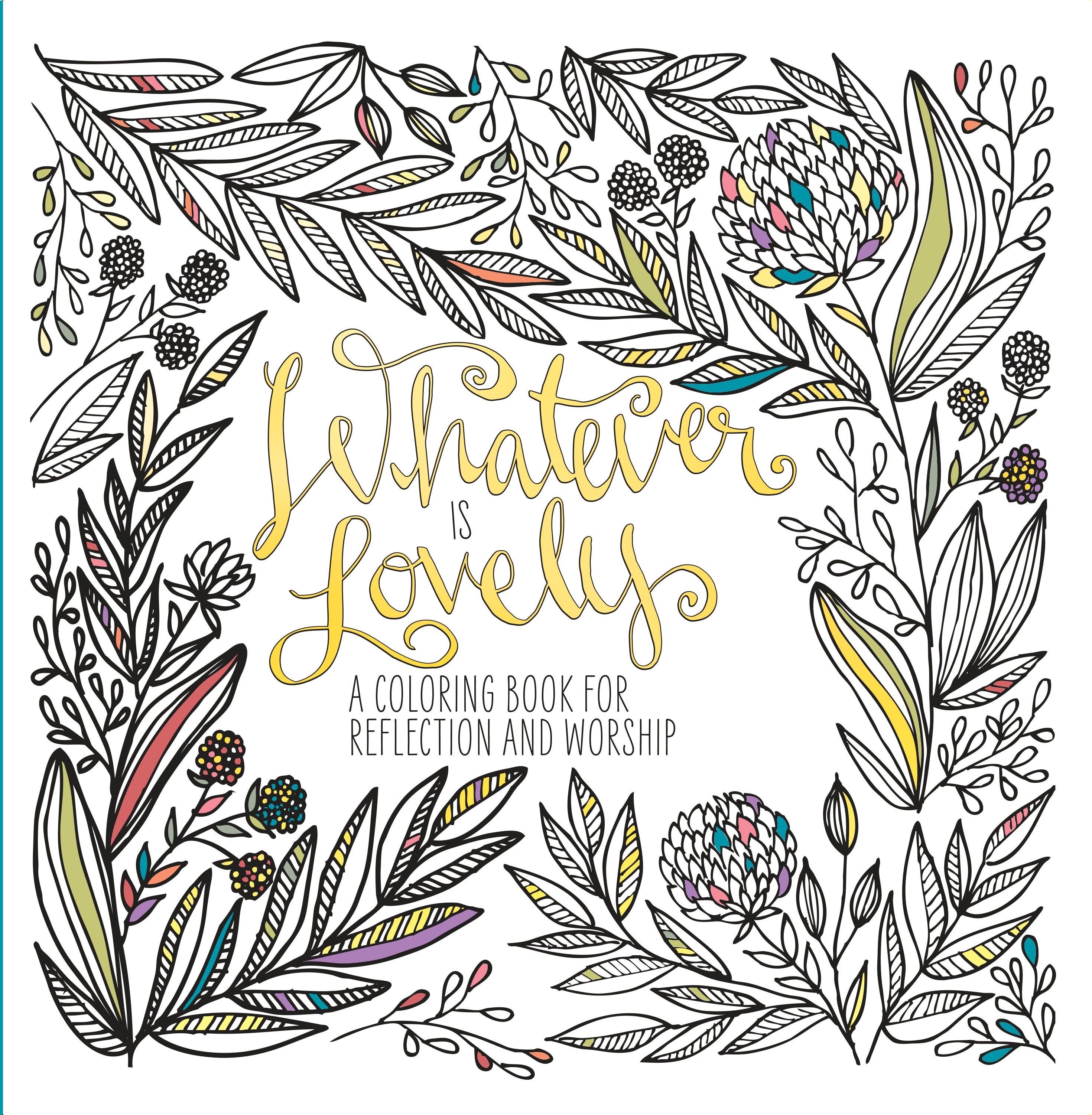 WHATEVER IS LOVELY ADULT COLORING BOOK 