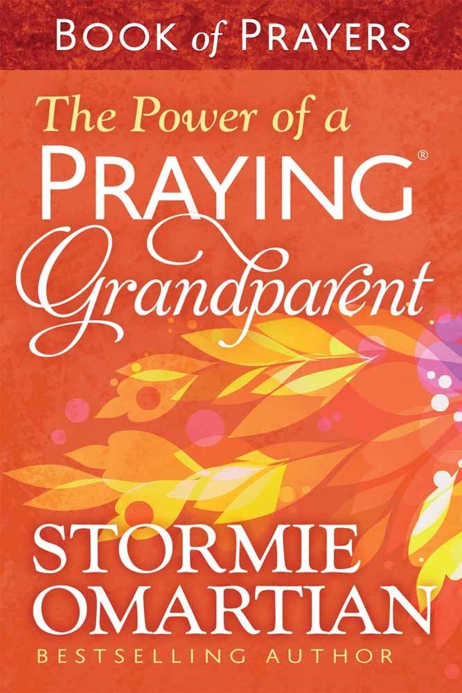 THE POWER OF A PRAYING GRANDPARENT BOOK OF PRAYERS