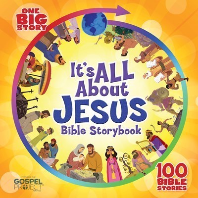IT'S ALL ABOUT JESUS BIBLE STORYBOOK