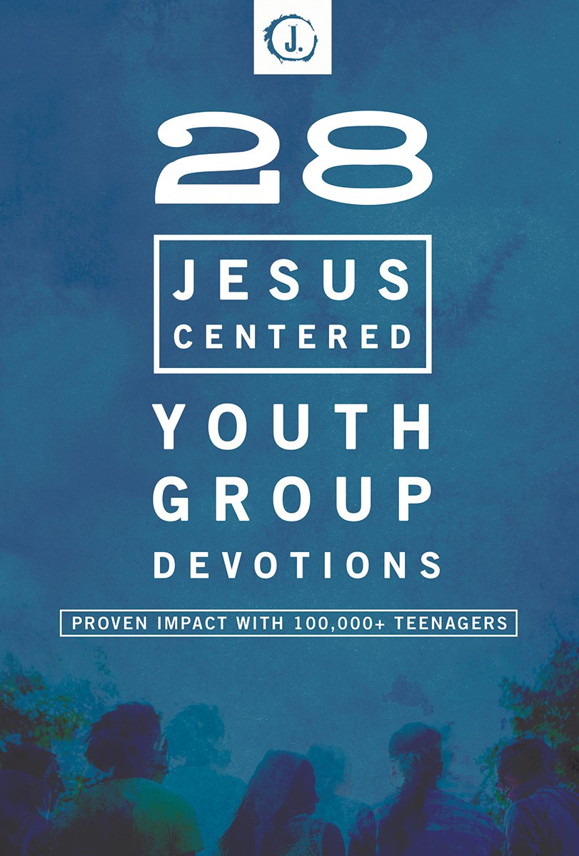 28 JESUS-CENTERED YOUTH GROUP DEVOTIONALS