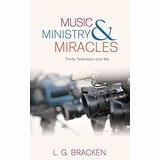 MUSIC, MINISTRY AND MIRACLES