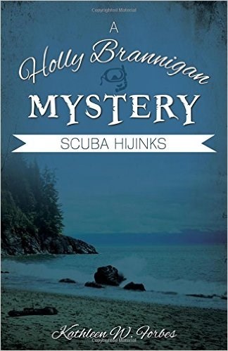 SCUBA HIJINKS (HOLLY BRANNIGAN MYSTERY #2)