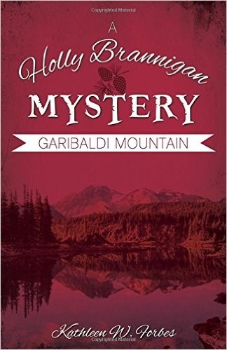 GARIBALDI MOUNTAIN (HOLLY BRANNIGAN MYSTERY #3)