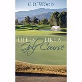 LIFE IS LIKE A GOLF COURSE
