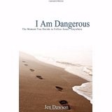I AM DANGEROUS