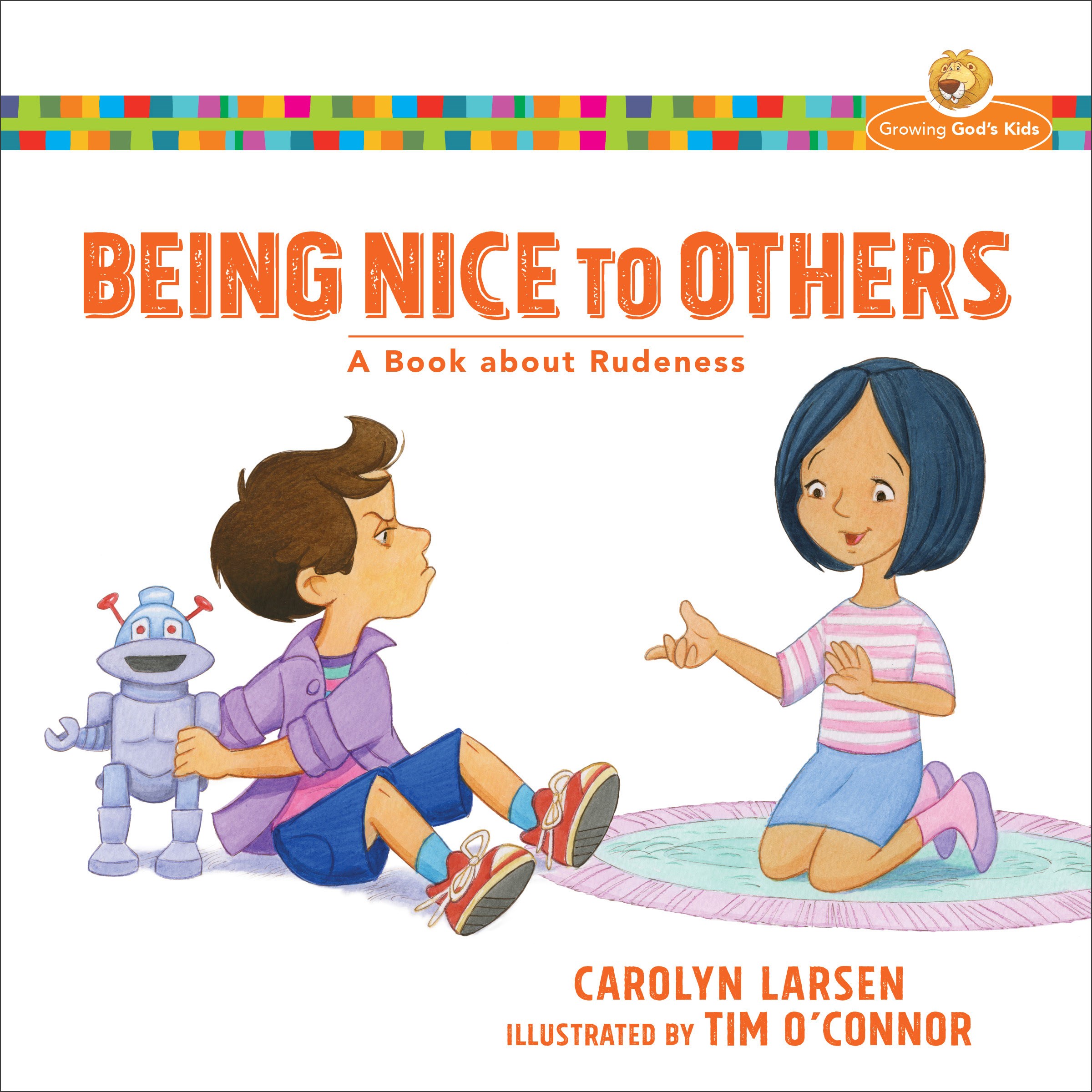 BEING NICE TO OTHERS (GROWING GOD'S KIDS)