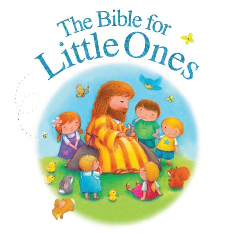 THE BIBLE FOR LITTLE ONES (NOT AVAILABLE-OUT OF PRINT)
