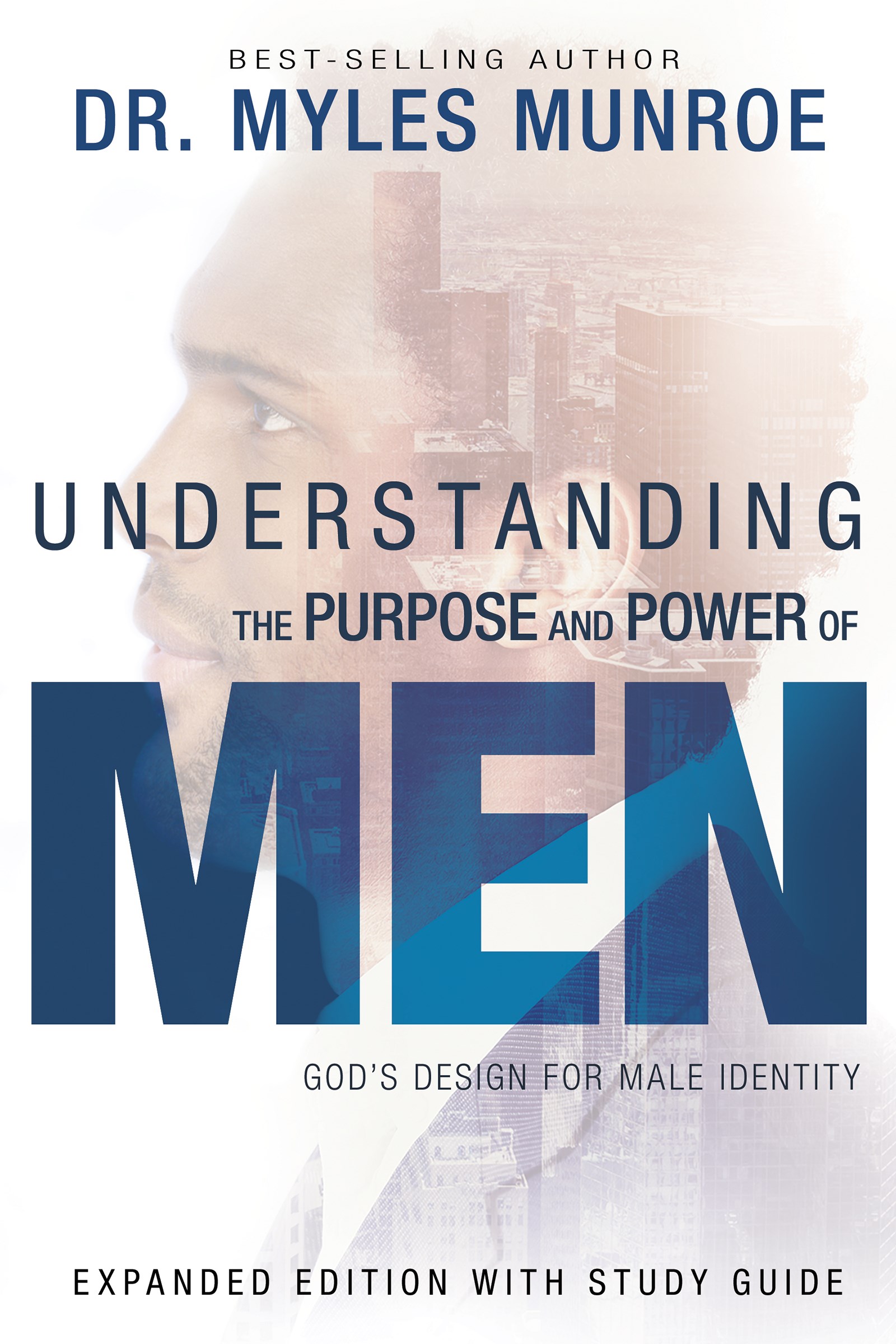 UNDERSTANDING THE PURPOSE AND POWER OF MEN (EXPANDED EDITION)