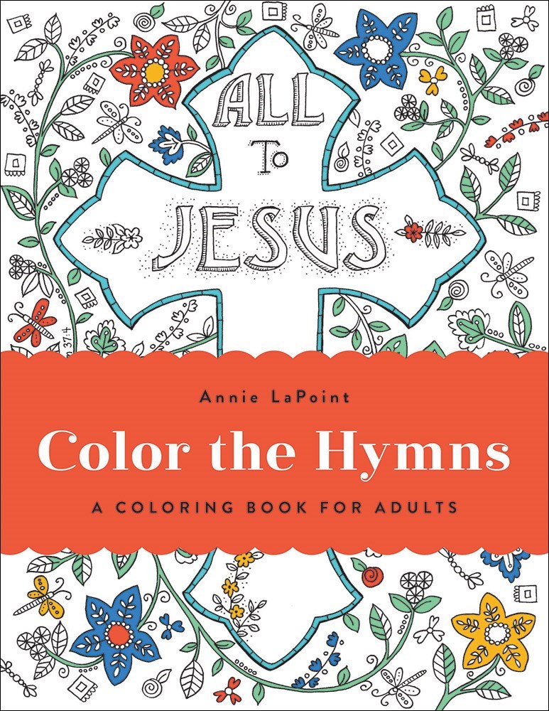 COLOR THE HYMNS: A COLORING BOOK FOR ADULTS