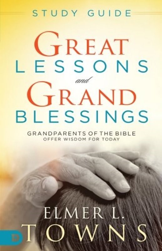GREAT LESSONS AND GRAND BLESSINGS STUDY GUIDE