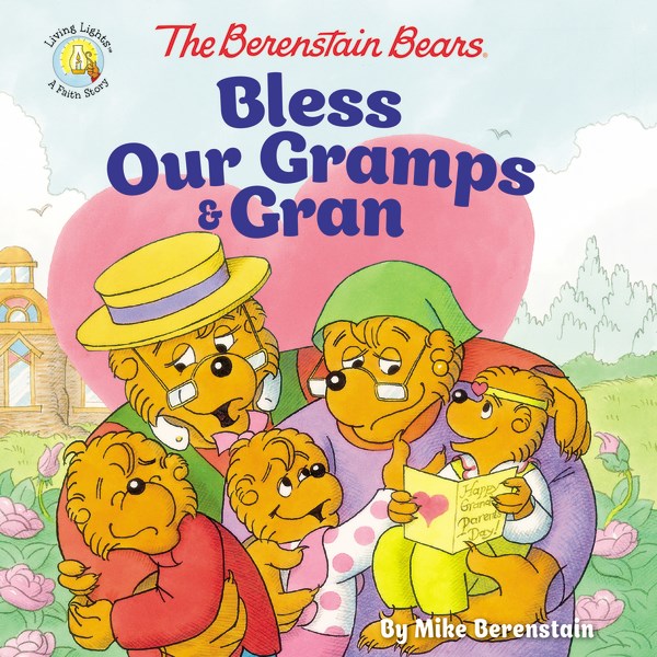 THE BERENSTAIN BEARS BLESS OUR GRAMPS AND GRAN (LIVING LIGHTS)