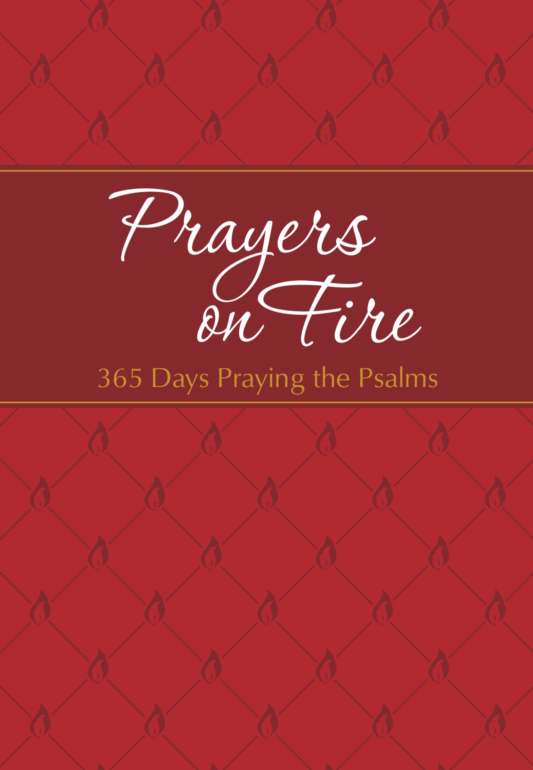 PRAYERS ON FIRE (THE PASSION TRANSLATION)