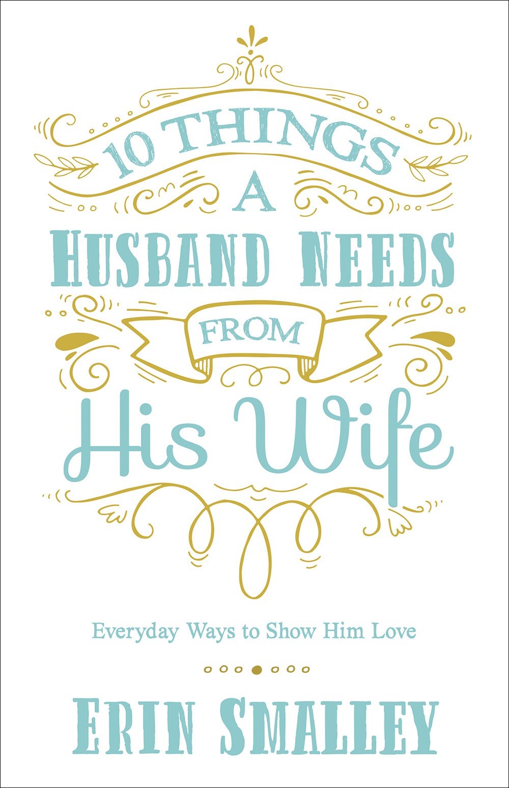 10 THINGS A HUSBAND NEEDS FROM HIS WIFE