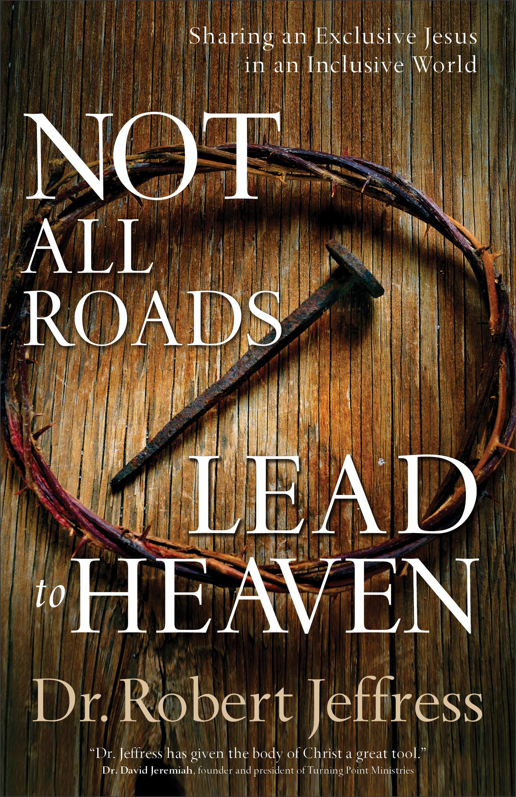NOT ALL ROADS LEAD TO HEAVEN