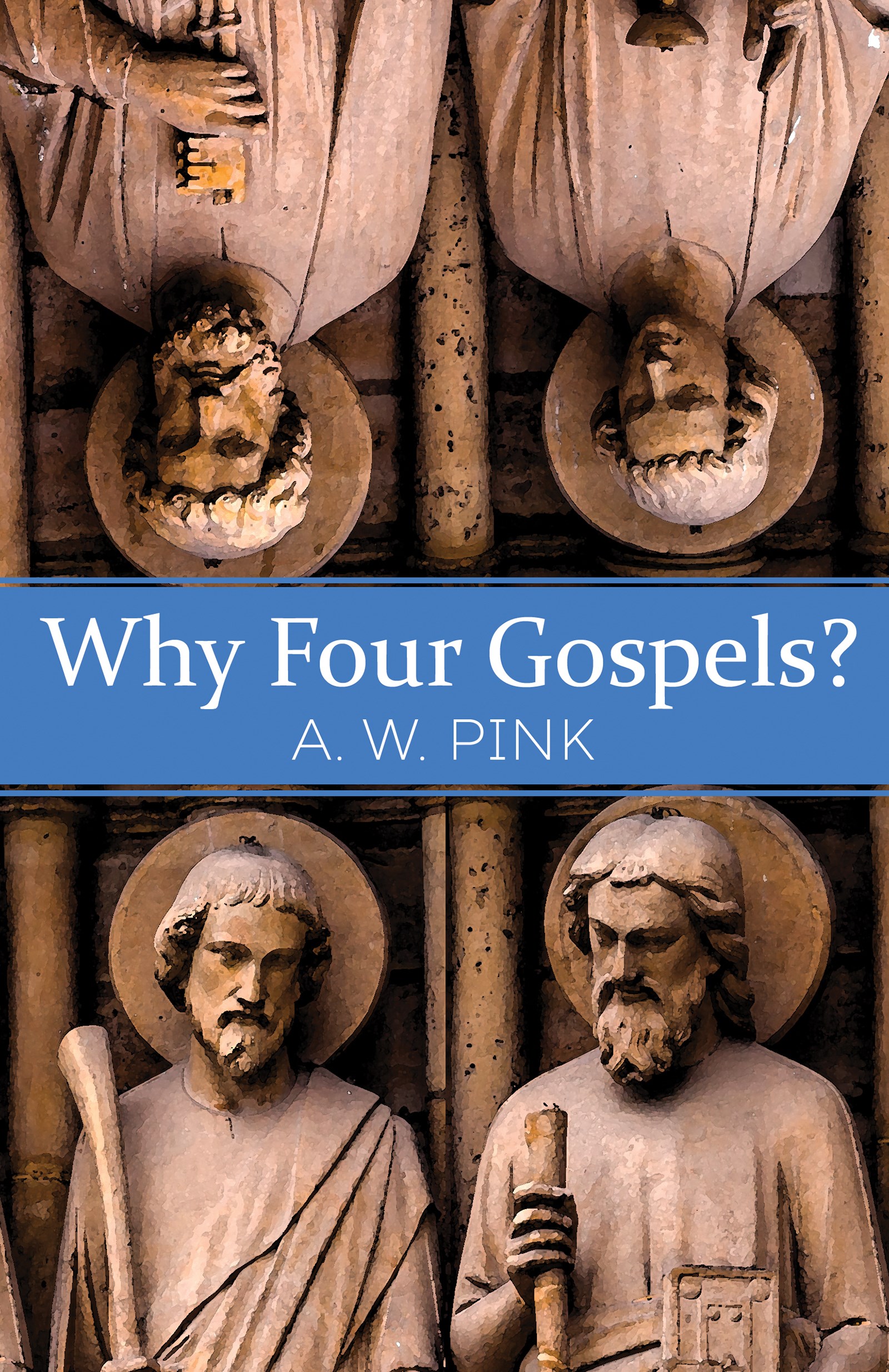 WHY FOUR GOSPELS