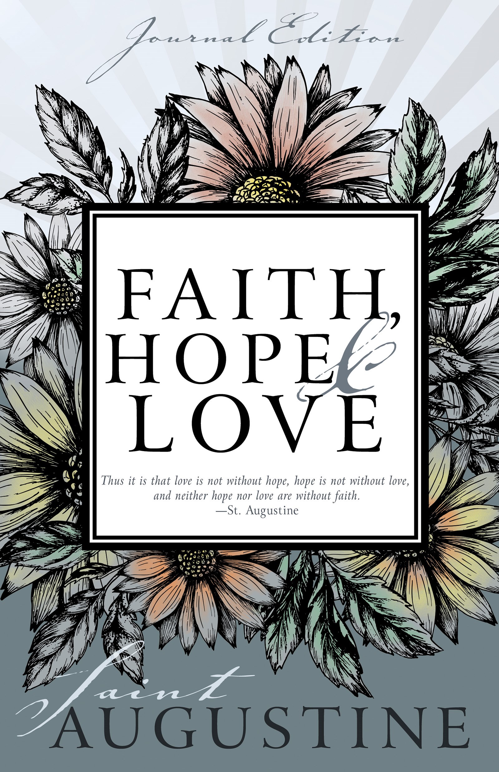 FAITH HOPE AND LOVE (JOURNAL EDITION)