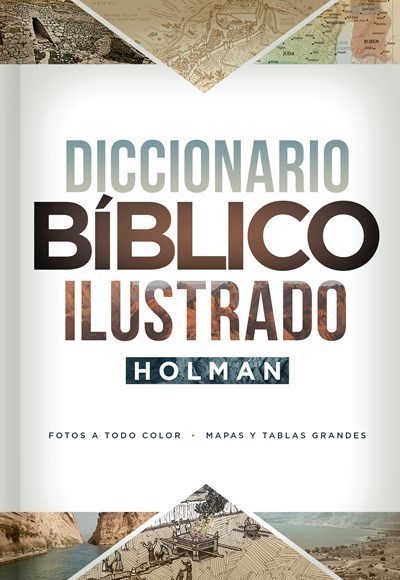 DICCIONARIO BIBLICO ILUSTRADO HOLMAN (HOLMAN ILLUSTRATED BIBLE DICTIONARY)