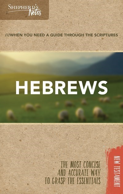HEBREWS (SHEPHERD'S NOTES)