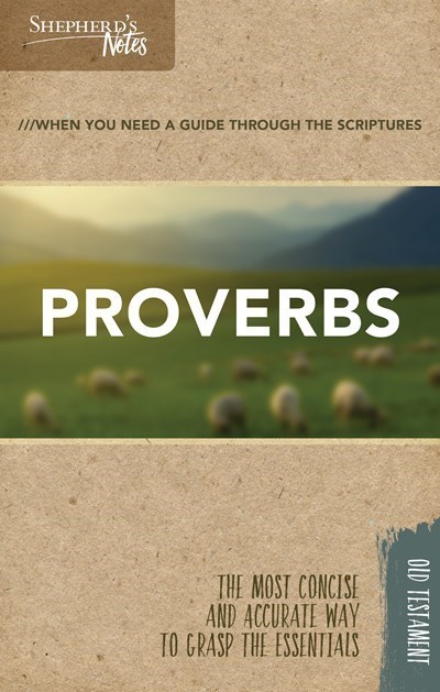 PROVERBS (SHEPHERD'S NOTES)