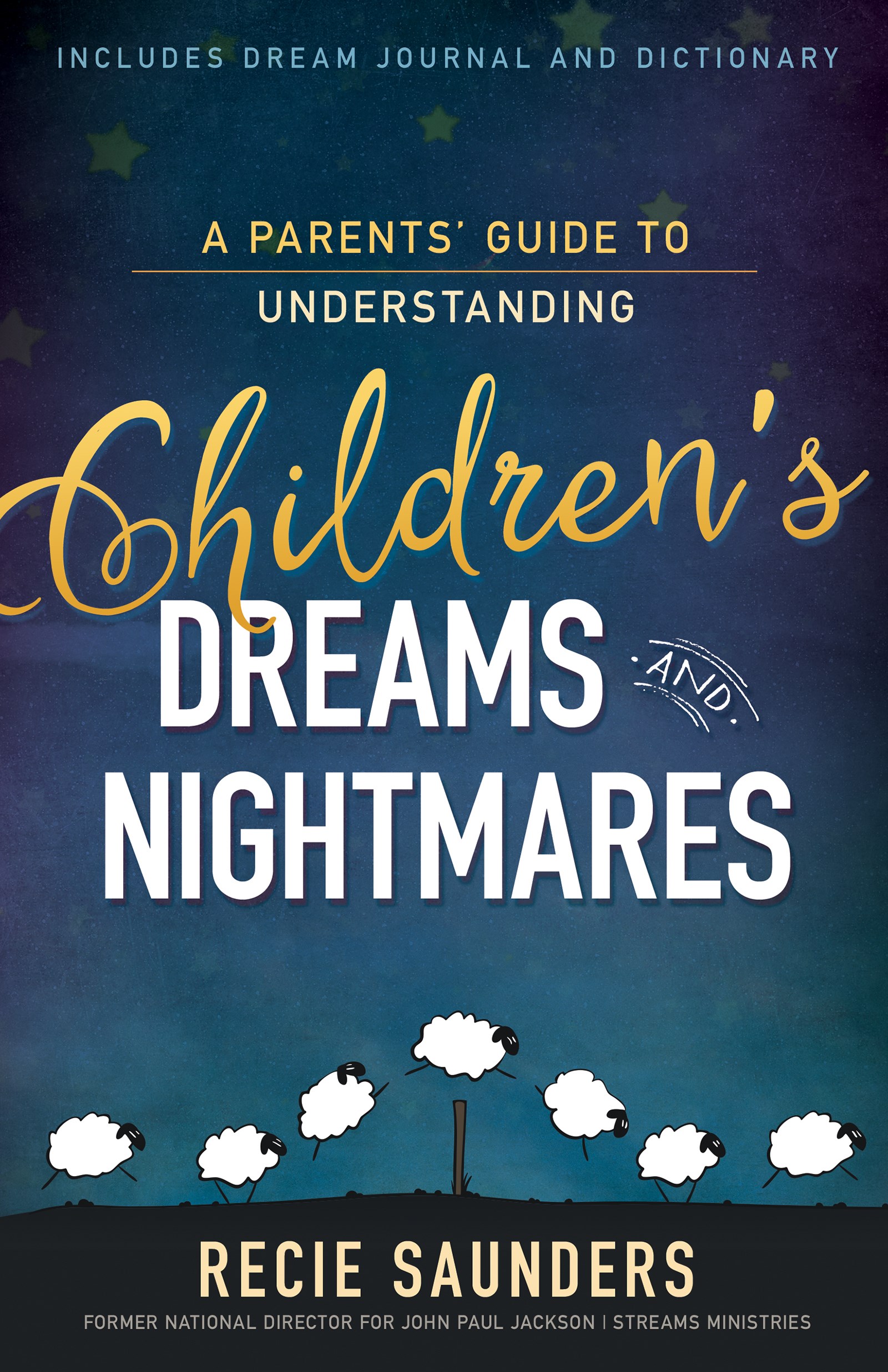 PARENTS GUIDE TO UNDERSTANDING YOUR CHILDRENS DREAMS AND NIGHTMARES