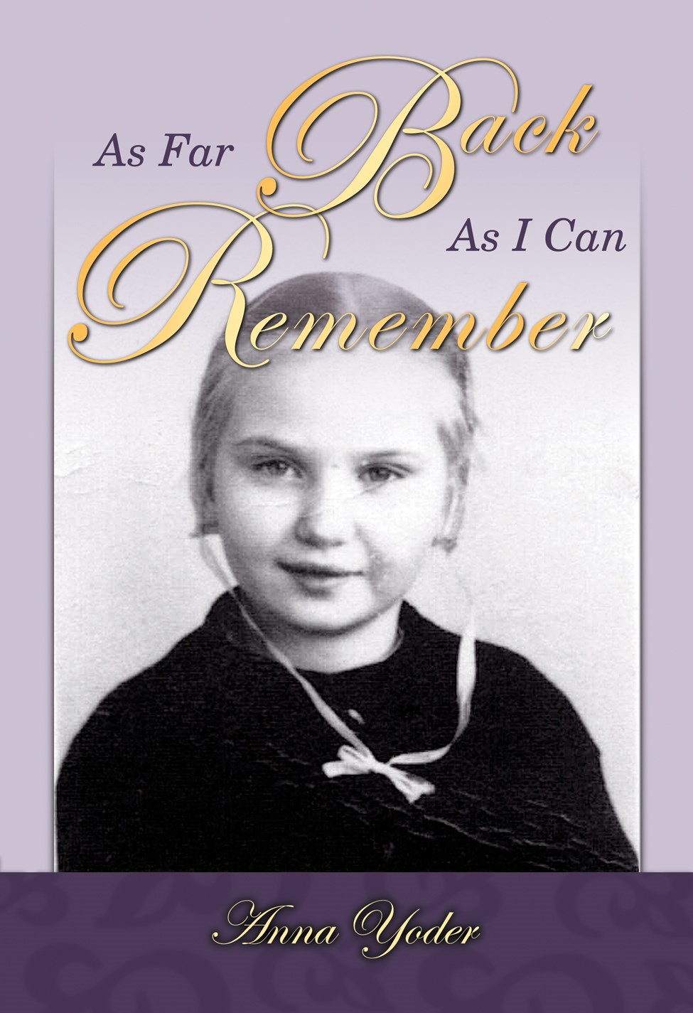 AS FAR BACK AS I CAN REMEMBER