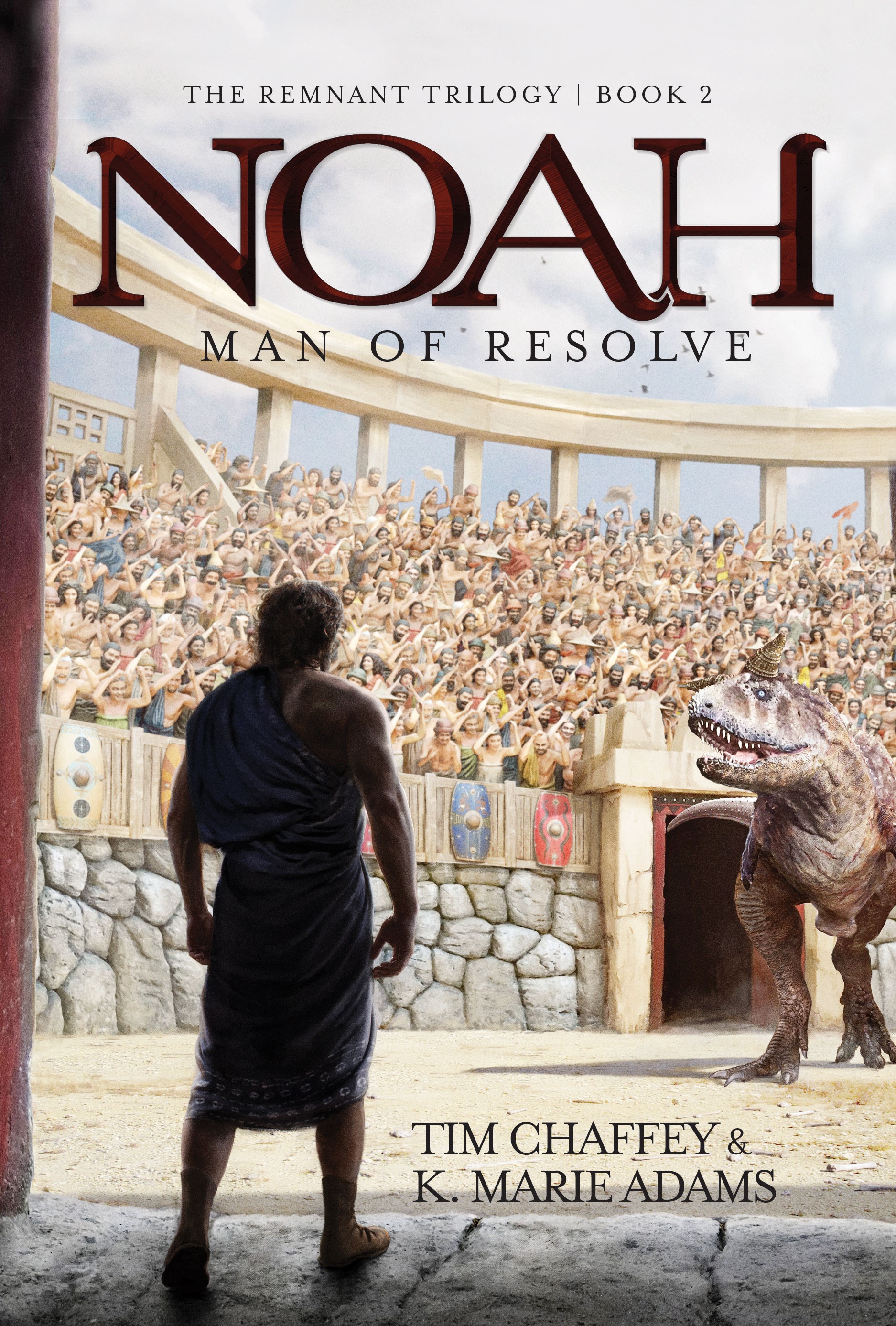 NOAH: MAN OF RESOLVE (REMNANT TRILOGY #2) 
