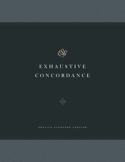 ESV EXHAUSTIVE CONCORDANCE