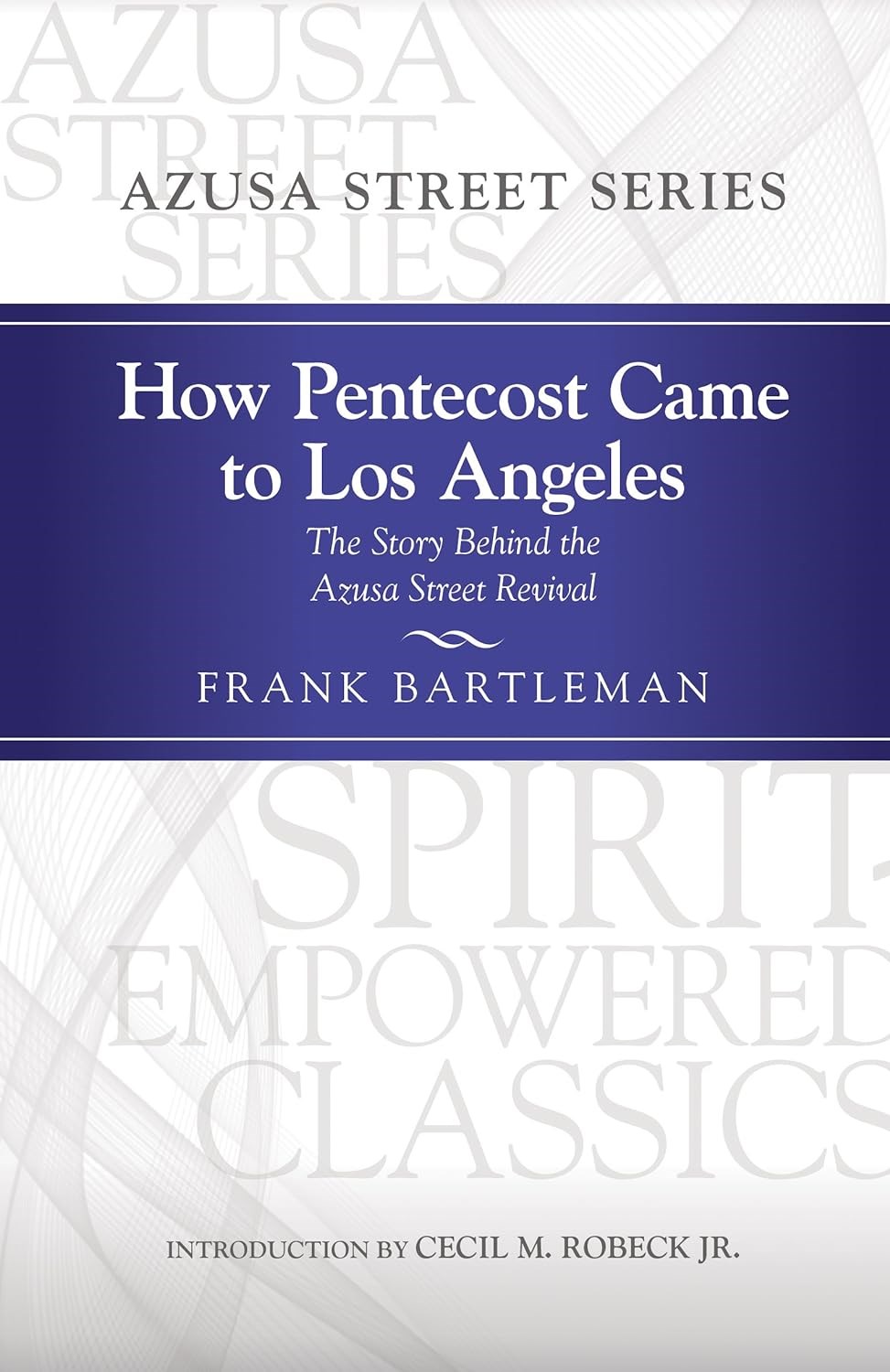 HOW PENTECOST CAME TO LOS ANGELES
