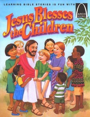 JESUS BLESSES THE CHILDREN (ARCH BOOKS)