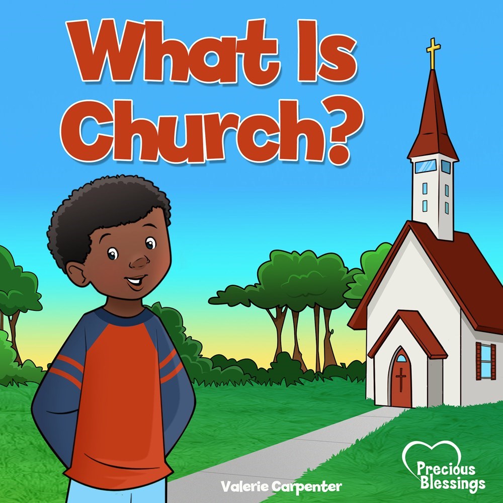 WHAT IS CHURCH? (PRECIOUS BLESSINGS #5)-HARDCOVER