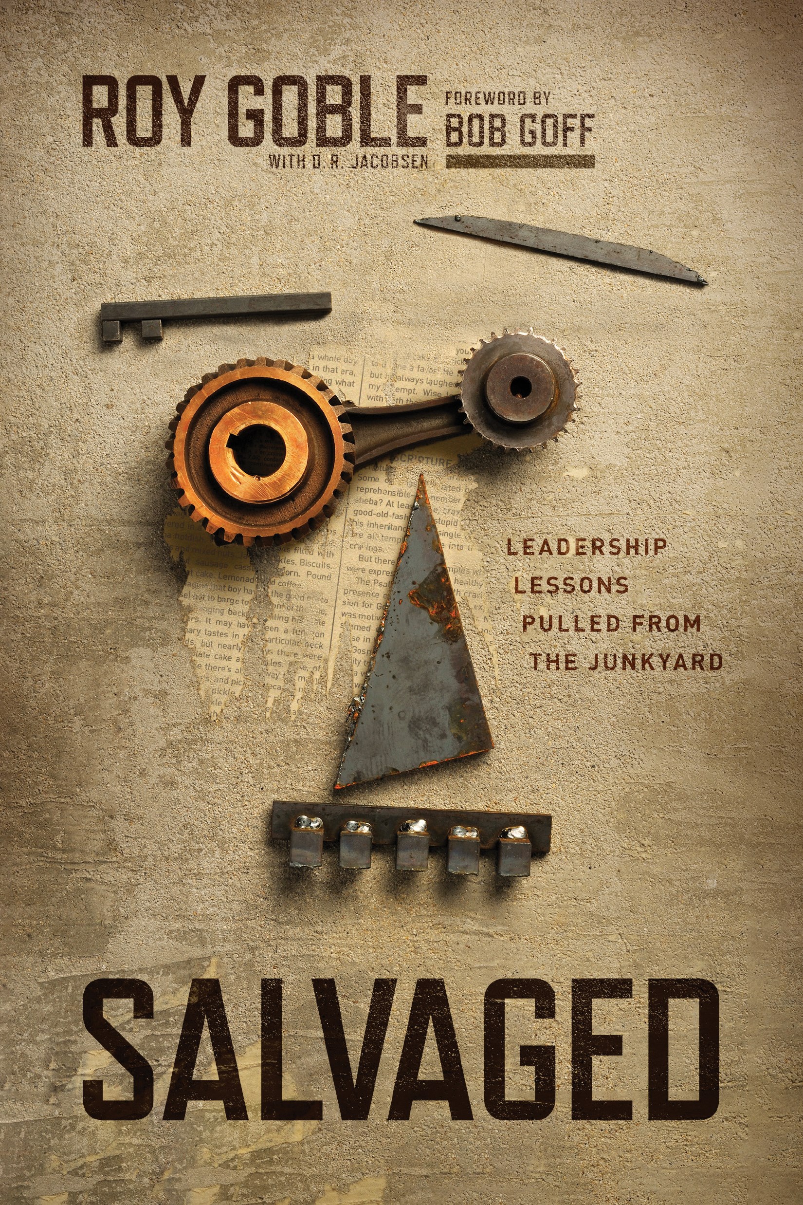 SALVAGED: LEADERSHIP LESSONS PULLED FROM THE JUNKYARD