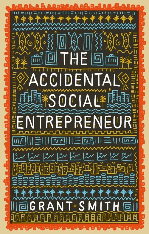 THE ACCIDENTAL SOCIAL ENTREPRENEUR