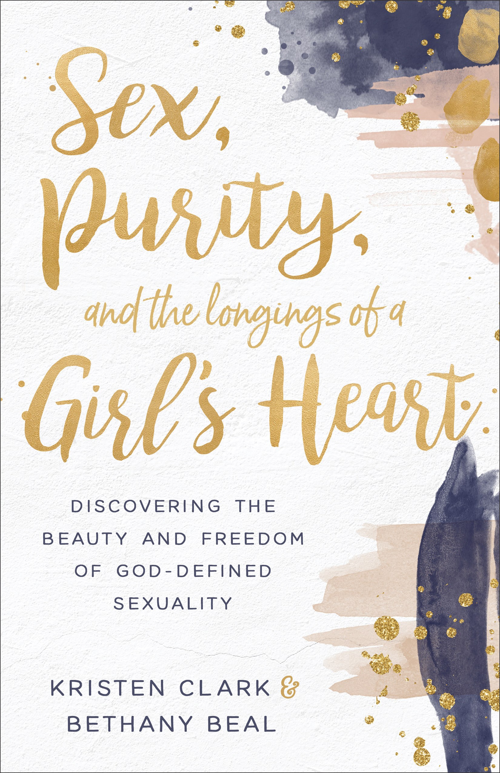 SEX, PURITY, AND THE LONGINGS OF A GIRL'S HEART