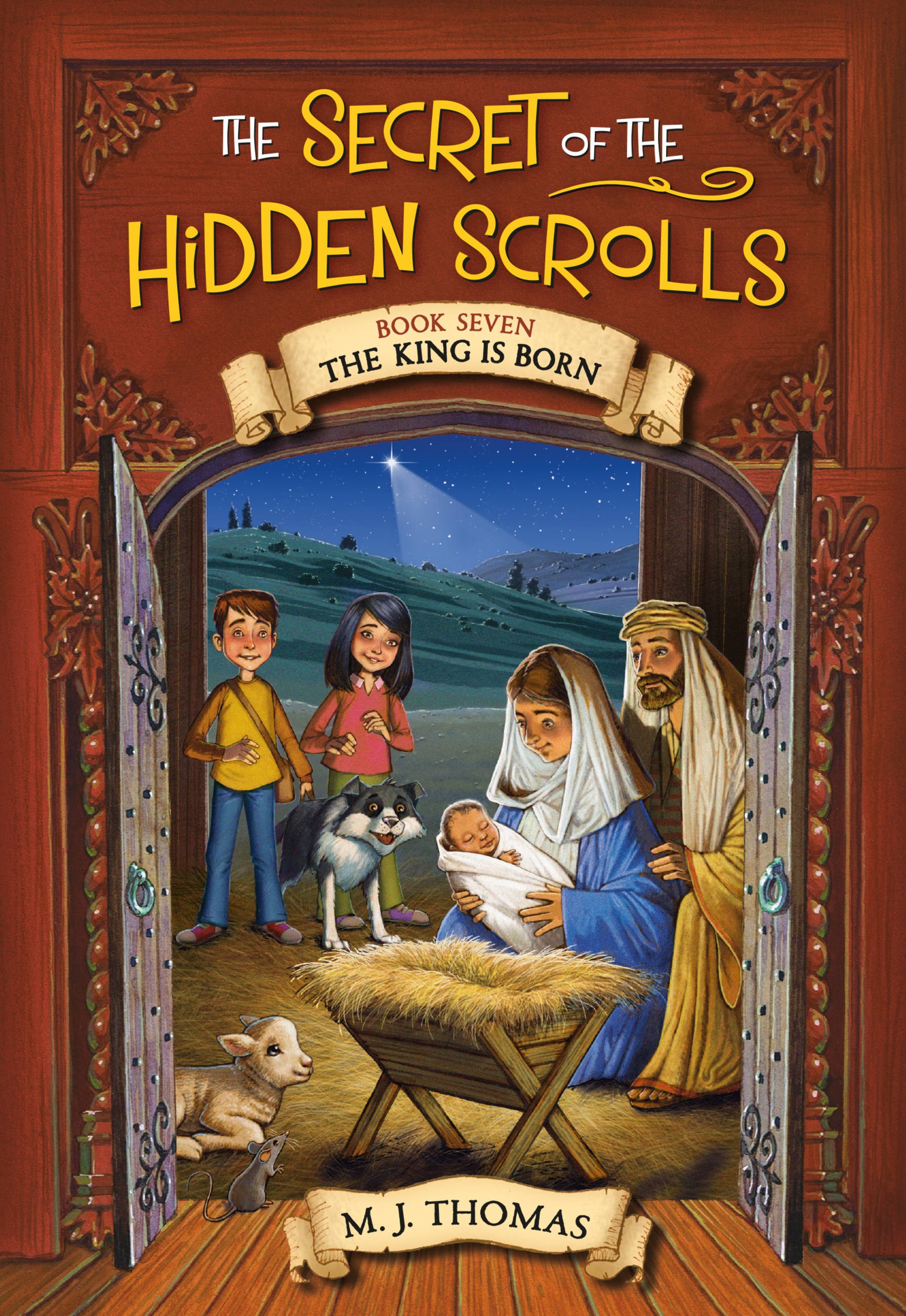 THE KING IS BORN (THE SECRET OF THE HIDDEN SCROLLS #7)